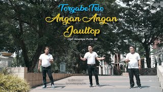 TORGABE TRIO-ANGAN ANGAN JAULTOP  (HD  VIDEO) LAGU BATAK TERBARU 2020
