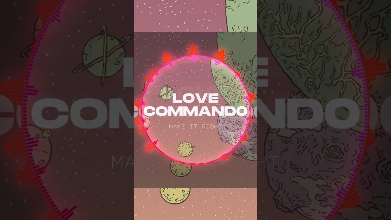 LOVE COMMAND0 - Make It Right 💗