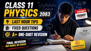 Class 11 Physics 2083 🔥 Last Hour Tips, Fixed Questions & A+ One-Shot Revision | NEB Exam