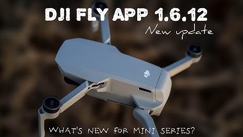 DJI FLY APP v1.6.12 - What
