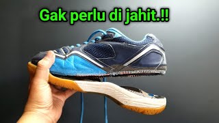 Banyak yang belum tau.!! Cara memperbaiki/lem sepatu yang jebol agar hasilnya kuat tanpa di jahit