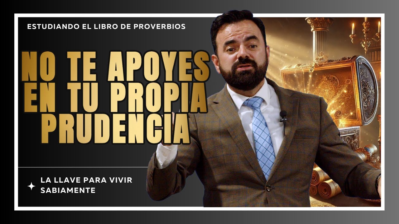 No Te Apoyes En Tu Propia Prudencia | Proverbios 3:5-7 | Ringo Ayala