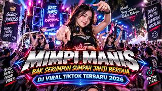DJ MIMPI MANIS - BAK SERUMPUN SUMPAH JANJI BERDUA - DJ VIRAL TIKTOK BY GEBOY JOSSJISS TERBARU