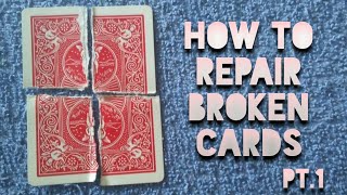 How to Repair Broken Cards Pt.1