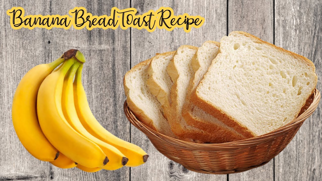 Banana Bread Toast Easy Breakfast Treat Delicious Banana Bread Toast Recipe Usman Food