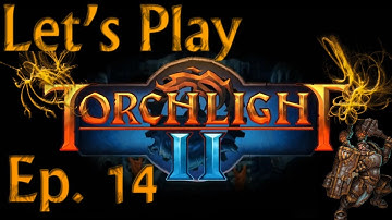 Torchlight II Playthrough - Part 14 - The Dead Lord