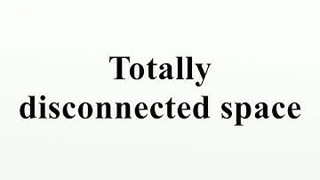 Totally disconnected space