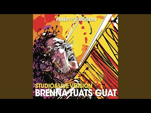 Brenna tuats guat (Live Rudolstadt)