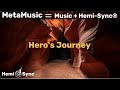 MetaMusic for The Hero's Journey | Relaxing Hemi-Sync&reg; Frequencies for Brainwave Coherence #binaural