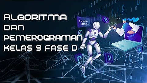 Algoritma dan pemrograman kelas 9 Fase D