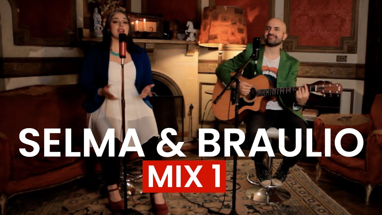 Selma y Braulio - Mix de canciones acústicas #1 - YouTube