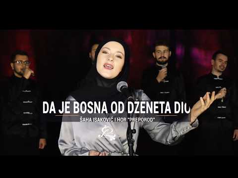 Da je Bosna od Dženeta dio – Šaha Isaković & Hor Preporod | Ilahija