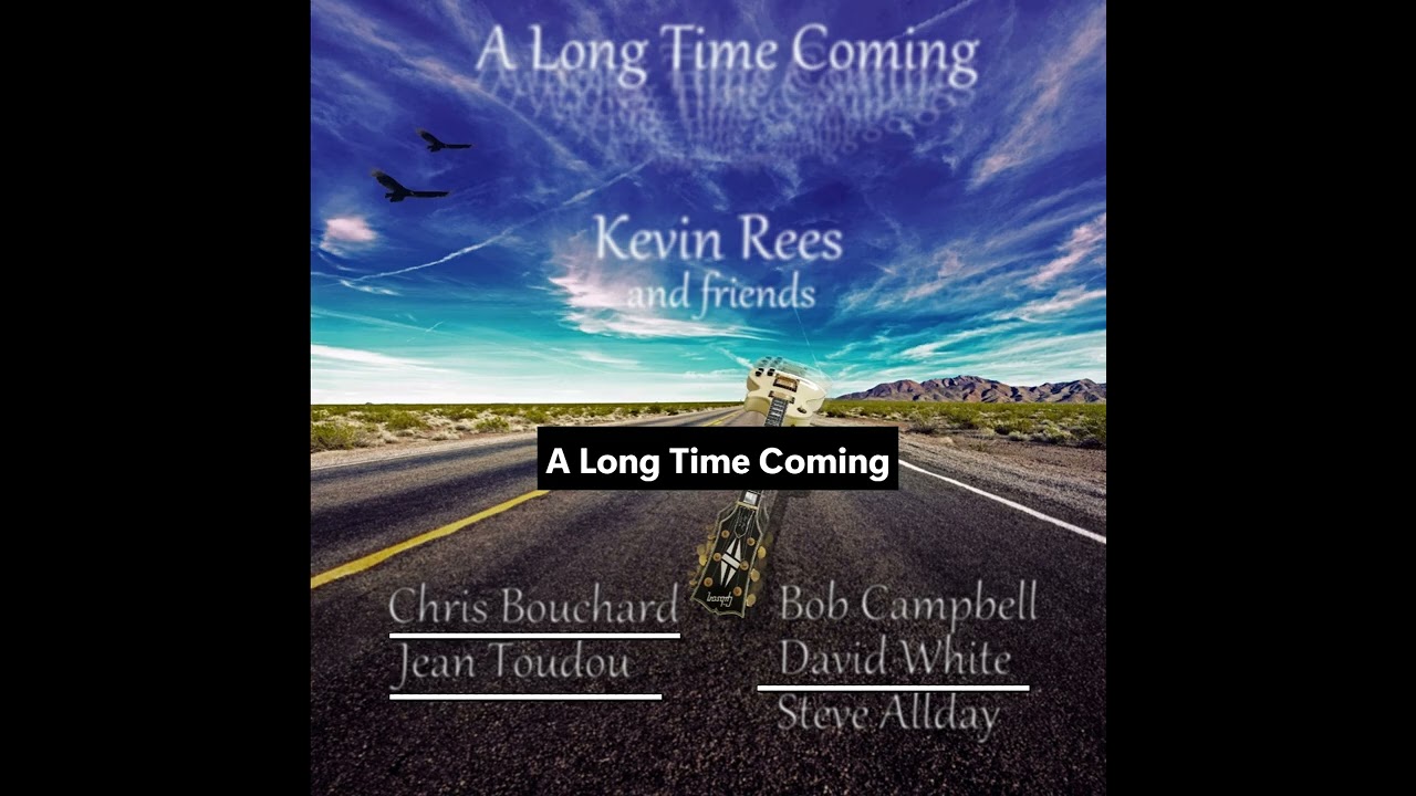A Long Time Coming by Kevin Rees and Friend