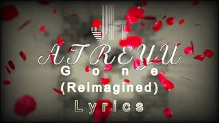 ATREYU - Gone (Reimagined) Lyrics -JesLa Music-