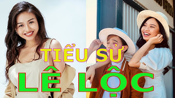 Tiểu sử diễn viên hài LÊ LỘC con gái của LÊ GIANG và DUY PHƯƠNG.Người yêu LÊ LỘC là ai? | Tuyet uk