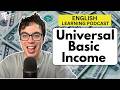 What is Universal Basic Income? (English Vocabulary Lesson)