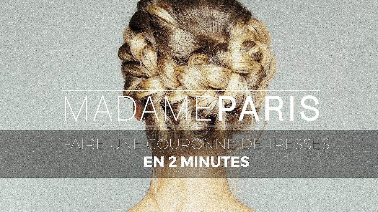 COMMENT FAIRE UNE COURONNE DE TRESSES EN 2 MINUTES - Madame Paris