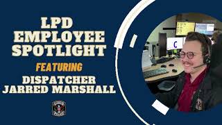 LPD Employee Spotlight: Dispatcher Jarred Marshall