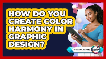 How Do You Create Color Harmony In Graphic Design? - Design Tool Unlocked