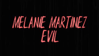 Melanie Martinez - EVIL (Lyric Video)