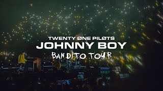 twenty one pilots 'Johnny Boy' Bandito Tour Version