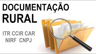 TUDO SOBRE DOCUMENTAÇÃO RURAL: Escritura, Posse, Usucapião, ITR, CCIR, NIRF, CAR, CNPJ, DAP!