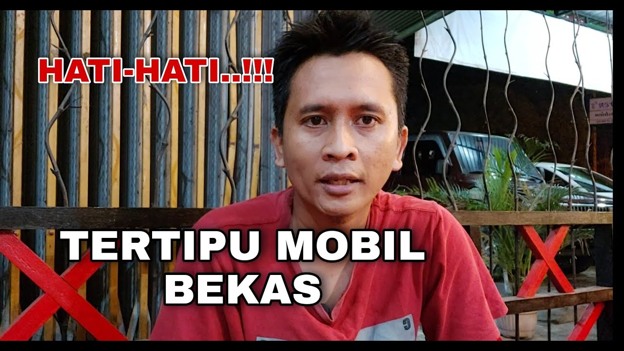 PENIPUAN MOBIL BEKAS..!!! HATI HATI DALAM MEMBELI MOBIL BEKAS