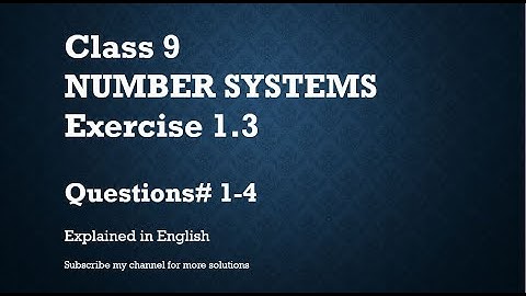 Class 9 NUMBER SYSTEMS Exercise 1.3_Part1-Q1-4 (In English)- NCERT CBSE