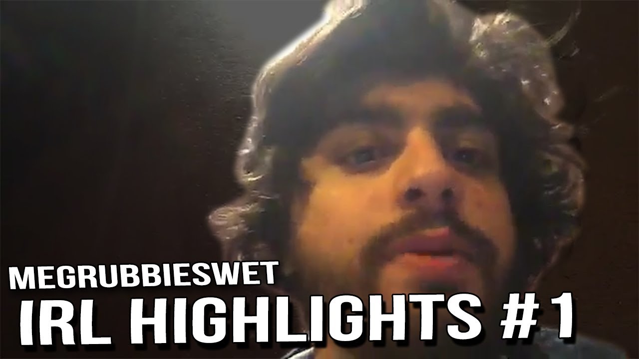 IRL HIGHLIGHTS PART #1 COMPILATION | Megrubbieswet