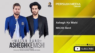 MACAN Band - Ashegh Ke Mishi ( ماکان بند - عاشق که میشی )