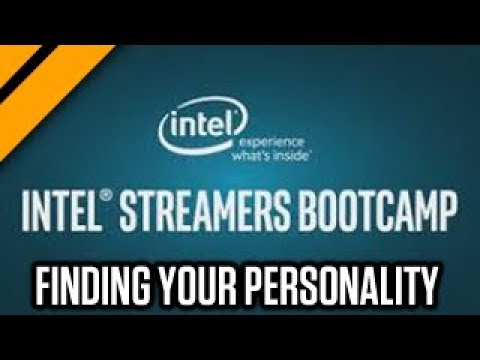 Intel® Streamers Bootcamp | Finding Your Personality Niche