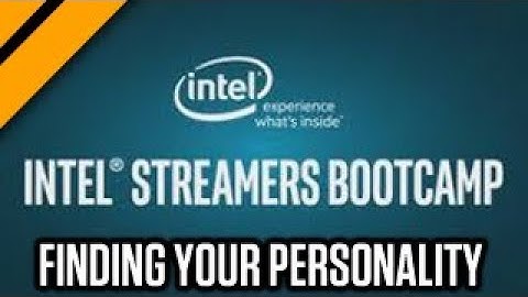 Intel® Streamers Bootcamp | Finding Your Personality Niche