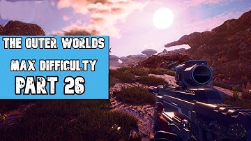 The Outer Worlds (MAX Difficulty) ~ Part 26 Gameplay Walkthrough ~ Max Settings PC [Supernova]