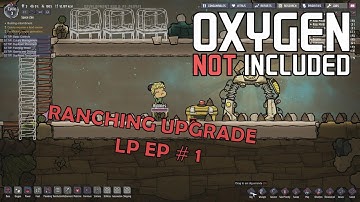 Oxygen Not Included Ranching Upgrade Ep 1