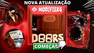 PRIMEIRA VEZ NA NOVA ATUALIZAÇÃO DO DOORS - TESTEI TODOS OS MODIFICADORES!