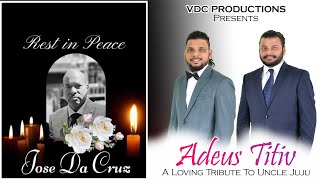 Adeus Titiu (Juju) - Valent D’Cruz | A  Loving Tribute to Uncle Juju