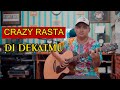 Download Lagu CRAZY RASTA - DI DEKATMU Live COVER ANDI 33
