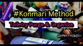 KONMARI METHOD PURGE AND ORGANIZE MAKEUP AND TOILETRIES |CPR4THEBODY|