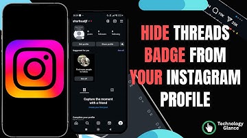 Hide Threads Badge from Your Instagram Profile. |Technologyglance