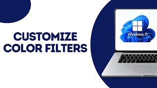 How To Customize Windows Color Filters 