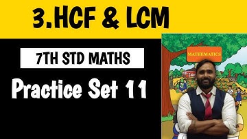 7th Std Maths|Chapter No 03|HCF AND LCM|Practice Set 11
