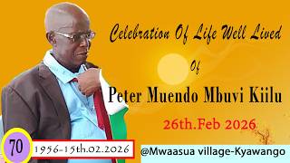 Peter Muendo Kiilu Life Celebration Held On 26th.02.2026