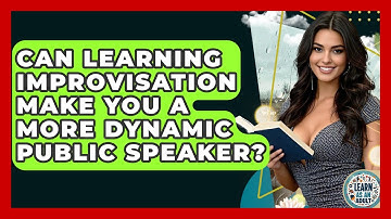 Can Learning Improvisation Make You A More Dynamic Public Speaker? - Learn As An Adult