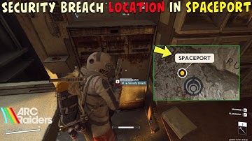 Security Breach Location in Spaceport map in Arc Raiders