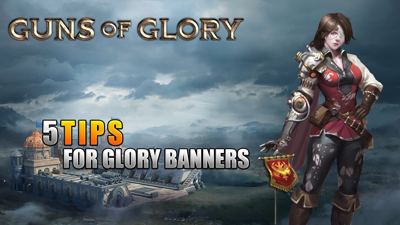 Guns of Glory - 5 Tips for Glory Banners - Update 1.3 - YouTube