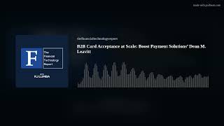 B2B Card Acceptance at Scale: Boost Payment Solutions’ Dean M. Leavitt