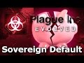 Plague Inc: Official Scenarios - Sovereign Default (Mega Brutal)