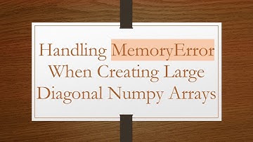 Handling MemoryError When Creating Large Diagonal Numpy Arrays