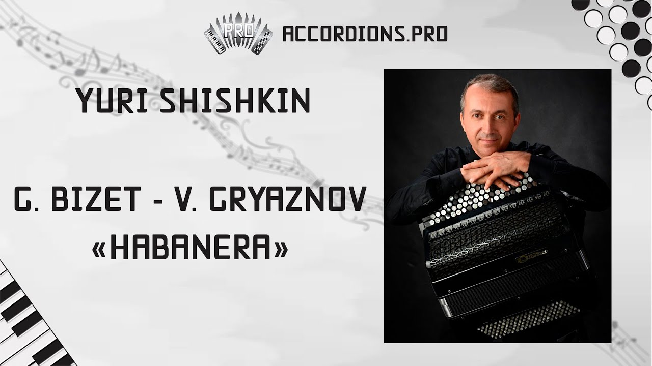 G. BIZET - V. GRYAZNOV. HABANERA | YURI SHISHKIN