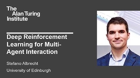 Deep Reinforcement Learning for Multi-Agent Interaction - Stefano Albrecht